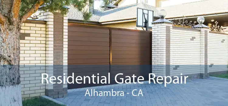 Residential Gate Repair Alhambra - CA
