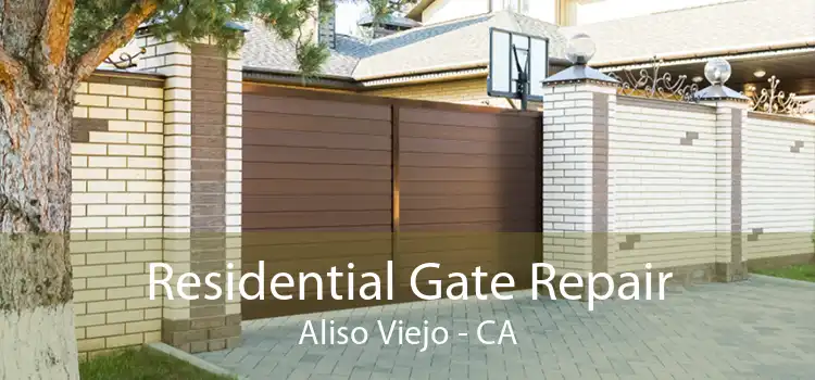 Residential Gate Repair Aliso Viejo - CA