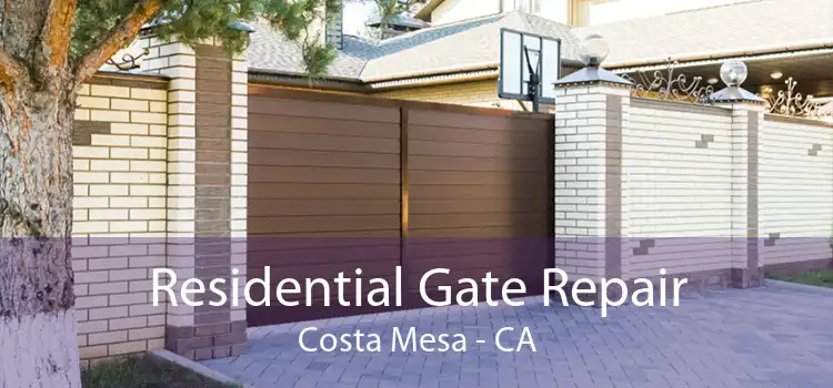 Residential Gate Repair Costa Mesa - CA