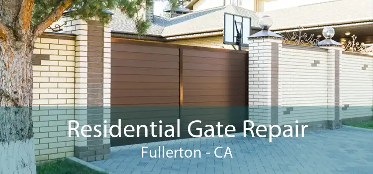 Residential Gate Repair Fullerton - CA