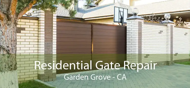 Residential Gate Repair Garden Grove - CA