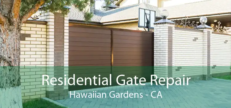 Residential Gate Repair Hawaiian Gardens - CA