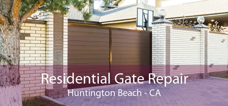Residential Gate Repair Huntington Beach - CA