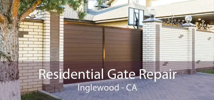 Residential Gate Repair Inglewood - CA