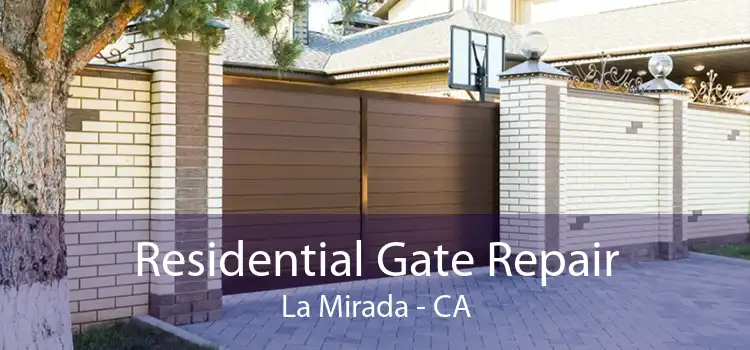 Residential Gate Repair La Mirada - CA