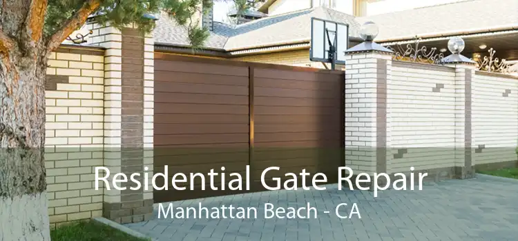 Residential Gate Repair Manhattan Beach - CA