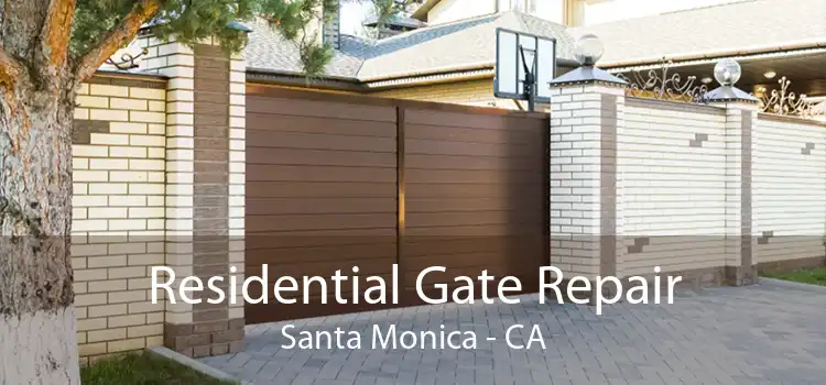Residential Gate Repair Santa Monica - CA
