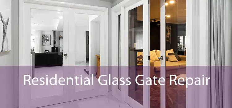 Residential Glass Gate Repair 